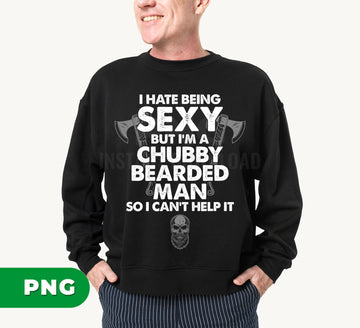 Funny Bearded Man Quote PNG – Chubby Beard Humor Design