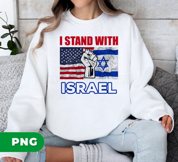 I Stand With Israel PNG, USA Israel Support Design, Patriotic Faith Graphic