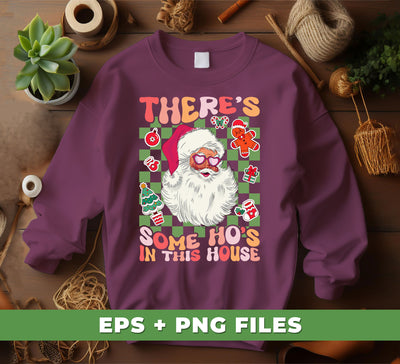 There's Some Ho's In This House, Cute Santa, Groovy Christmas, Digital Files, Png Sublimation