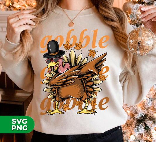 Gobble, Funny Turkey, Thanksgiving's Day, Fall Season, Digital Files, Png Sublimation