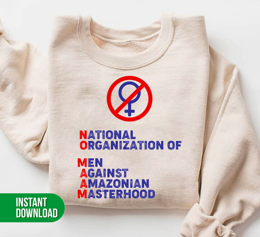 No Ma'Am, National Organization Of Men Against Amazonian Masterhood, Digital Files, Png Sublimation