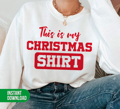 This Is My Christmas Shirt, Merry Christmas, Xmas Shirt, Digital Files, Png Sublimation