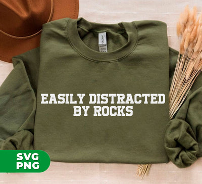 Easily Distracted By Rocks, Rock Climbing, Mountain Adventure, Digital Files, Png Sublimation