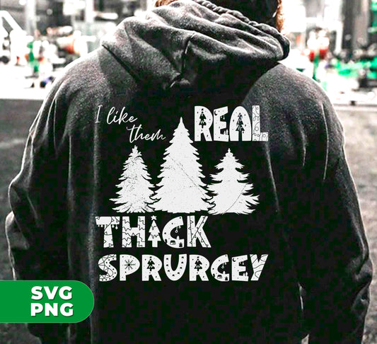 I Like Them Real Thick Sprurcey, Vintage Christmas, Trendy Christmas, Digital Files, Png Sublimation