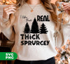 I Like Them Real Thick Sprurcey, Vintage Christmas, Trendy Christmas, Digital Files, Png Sublimation