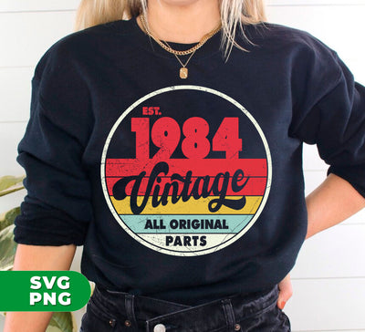 Est 1984, Vintage 1984, 1984 Birthday, All Original Parts, Digital Files, Png Sublimation