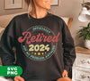 Officially Retired 2024, Not My Problem Anymore, Love To Retiring, Digital Files, Png Sublimation