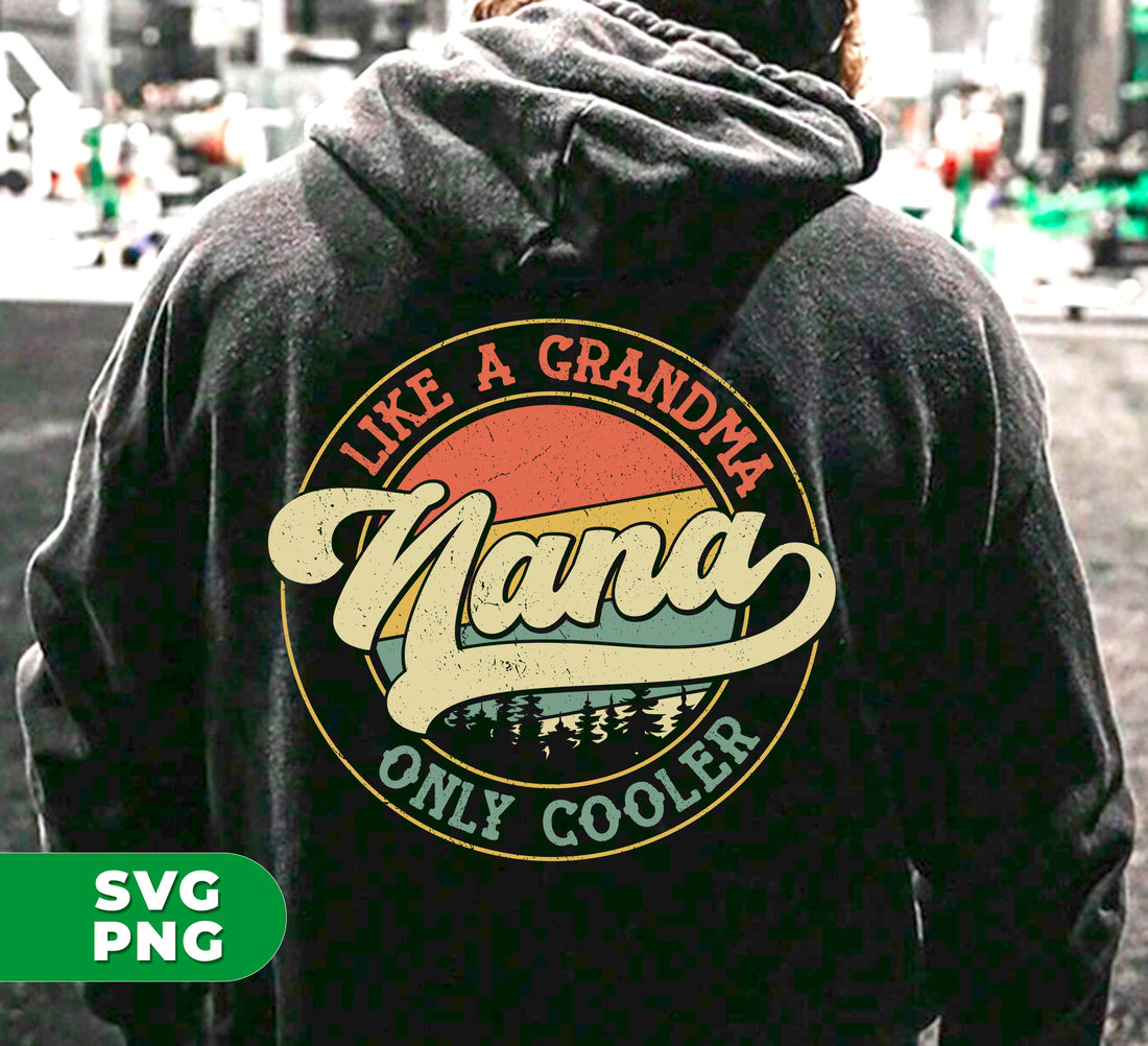Unleash your inner cool grandma with our Like A Grandma Only Cooler shirt! Show your love for Nanas everywhere with our retro design in digital format. Perfect for sublimation or DIY projects. Get yours now and be the ultimate Nana lover!