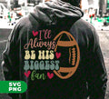 As an expert in the world of American football, I know that there's no love like a mother's love for her son. Show your unwavering support with this digital sublimation file featuring the heartfelt message 