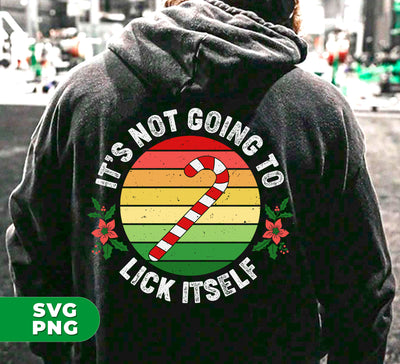 It's Not Going To Lick Itself, Retro Christmas, Candy Cane, Trendy Christmas, Digital Files, Png Sublimation