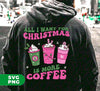 All I Want For Christmas Is More Coffee, Pink Christmas, Trendy Christmas, Digital Files, Png Sublimation