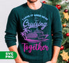 I Love It When We're Cruising Together, Love My Family, Cruis Team, Trendy Christmas, Digital Files, Png Sublimation