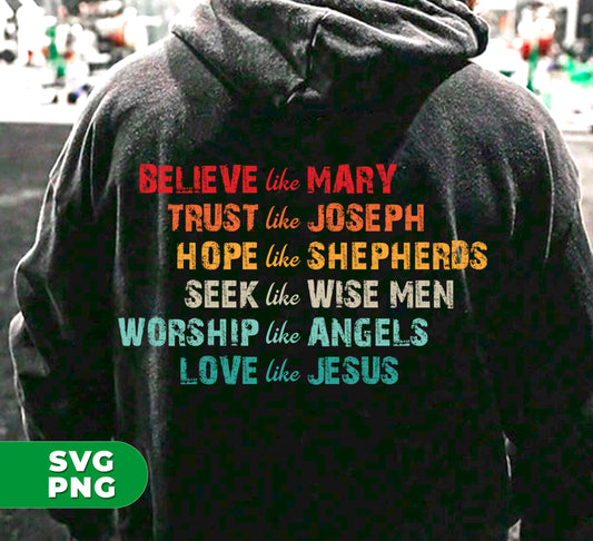 Enhance your digital designs with the Believe Like Mary, Trust Like Joseph, Hope Like Shepherds png sublimation files. These high-quality digital files will elevate your designs with their inspirational phrases, reminding your audience to have faith and trust in life's journey. Perfect for any project, these files will bring a touch of hope and positivity to your creations.