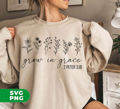 Grow In Grace, 2 Peter 3:18, Jesus Lover, Christian Lover, Digital Files, Png Sublimation