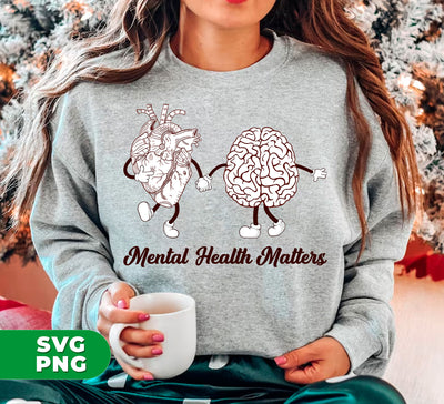 Mental Heath Matters, Heart And Brain Are Friends, Digital Files, Png Sublimation