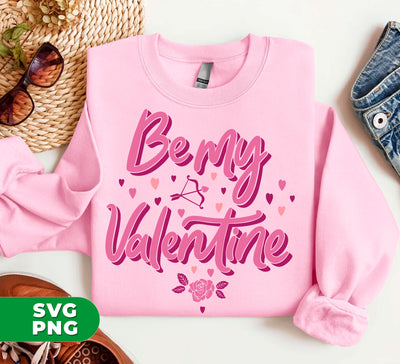 Be My Valentine, Love Valentine, Valentine Gift, Pink Heart, Digital Files, Png Sublimation