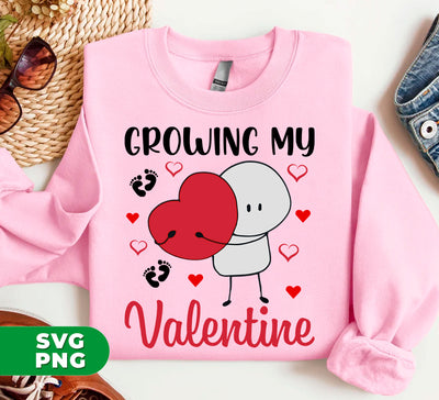 Growing My Valentine, Love My Valentine, My Love, Gift For Valentine, Digital Files, Png Sublimation