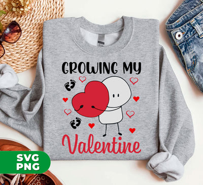 Growing My Valentine, Love My Valentine, My Love, Gift For Valentine, Digital Files, Png Sublimation