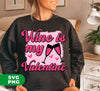 Wine Is My Valentine, Love Wine, Wine Lover, Best Wine, Digital Files, Png Sublimation