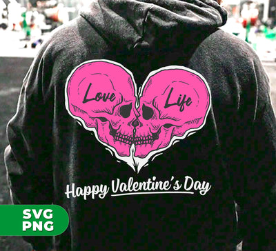 Love Life, Happy Valentine's Day, Skull In Heart Shape, Digital Files, Png Sublimation