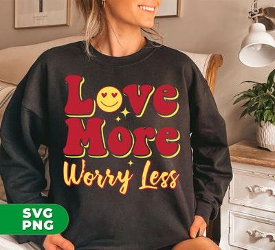 Love More, Worry Less, Smile Face, Bling Love, Digital Files, Png Sublimation