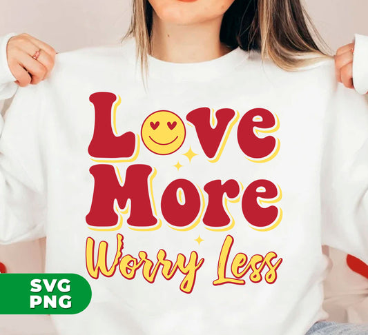Love More, Worry Less, Smile Face, Bling Love, Digital Files, Png Sublimation
