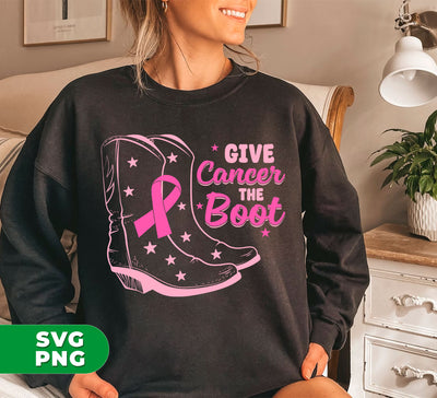 Give Cancer The Boot, Boots For Cancer, Awareness Cancer, Digital Files, Png Sublimation