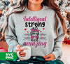 Intelligent Strong And Amazing, Messy Bun Girl, Pink Sunglasses, Digital Files, Png Sublimation