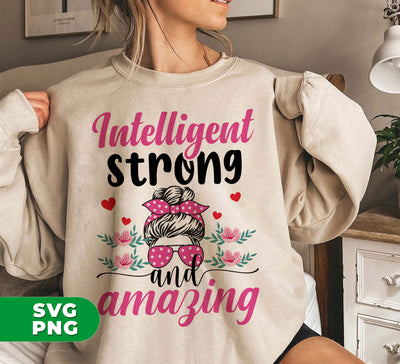 Intelligent Strong And Amazing, Messy Bun Girl, Pink Sunglasses, Digital Files, Png Sublimation