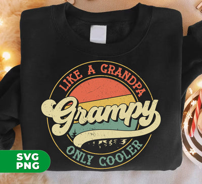 Like A Grandpa, Only Cooler, Grampy, Retro Grampy, Digital Files, Png Sublimation