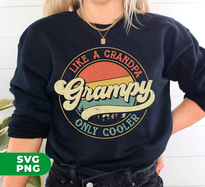 Like A Grandpa, Only Cooler, Grampy, Retro Grampy, Digital Files, Png Sublimation