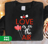 Love Is In The Air, Heart Balloon, Red Heart, My Love, Digital Files, Png Sublimation