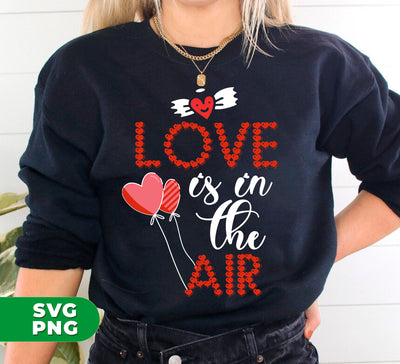 Love Is In The Air, Heart Balloon, Red Heart, My Love, Digital Files, Png Sublimation