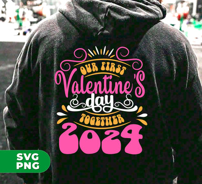 Our First Valentine's Day Together, 2024 Valentine, Digital Files, Png Sublimation