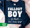 Fallout Boy, So Much For Tour Dust, Boy Gift, Fallout Gift, Digital Files, Png Sublimation