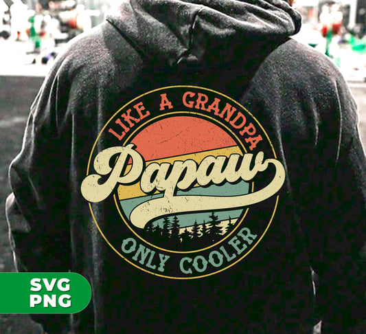 "Be the coolest grandpa with Like A Grandpa Papaw, Only Cooler! This retro cool design is available in digital PNG files for easy sublimation onto any item. Show off your grandpa status with pride."