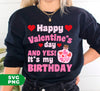 Happy Valentine's Day And Yes, It's My Birthday, Heart Bottle, Digital Files, Png Sublimation