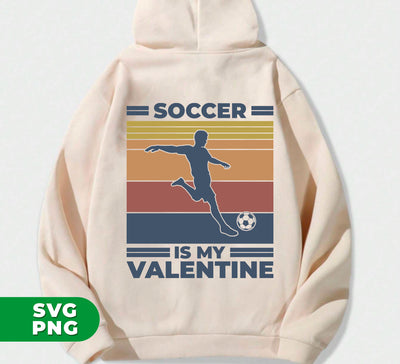 Soccer Is My Valentine, Retro Football, Retro Valentine, Digital Files, Png Sublimation