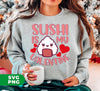 Sushi Is My Valentine, Love Sushi, Cute Sushi, Sushi Valentine, Digital Files, Png Sublimation