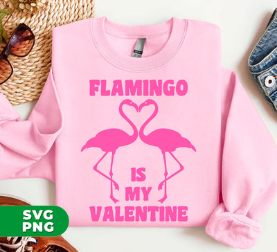 Flamingo Is My Valentine, Flamingo Couple, Cute Valentine, Digital Files, Png Sublimation