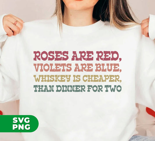 Impress your loved one with this unique, heartfelt gift. Our "Roses Are Red, Violets Are Blue, Whiskey Is Cheaper, Than Dinner For Two" digital file in PNG format is perfect for sublimation. Share the romantic message while enjoying a budget-friendly drink at home.