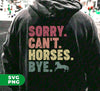 Sorry Can't Horses Bye, Please Slow Down, Retro Can't Horse, Digital Files, Png Sublimation