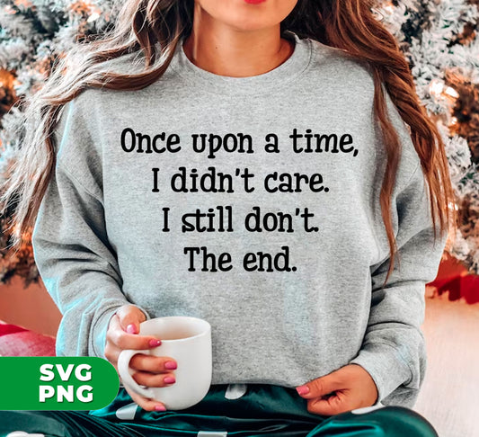  Transform your crafting projects with "Once Upon A Time, I Didn't Care, I Still Don't, The End, Digital Files, Png Sublimation". Create beautiful designs effortlessly with these high-quality digital files. Perfect for any project or printing needs!