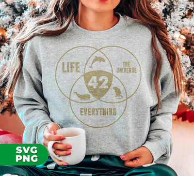 42 Is Everything, The Meaning Of Life, Life The Universe And Everything, Digital Files, Png Sublimation