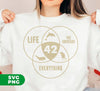 42 Is Everything, The Meaning Of Life, Life The Universe And Everything, Digital Files, Png Sublimation