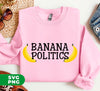 Banana Politics, Banana Country, Banana Republic, Digital Files, Png Sublimation