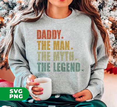 Daddy, The Man, The Myth, The Legend, Retro The Legend, Digital Files, Png Sublimation