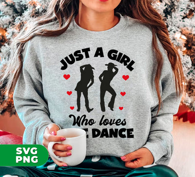 Just A Girl Who Loves Line Dance, I Love Dance, Dacing Lover, Digital Files, Png Sublimation