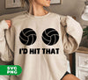 I'd Hit That, Volleyball Lover, Love Volleyball, Hit Your Balls, Digital Files, Png Sublimation