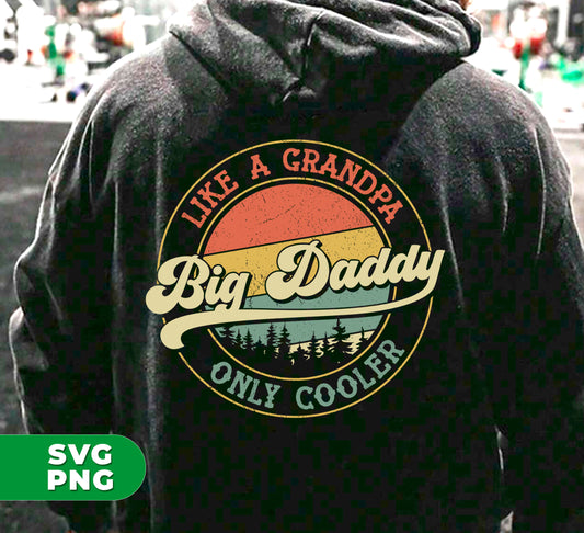 Celebrate Father's Day with this retro-inspired Big Daddy Like A Grandpa Only Cooler design. With this digital file, use it on various items through sublimation to show off your dad's coolness. Perfect for the dad who is like a grandpa, but even cooler!